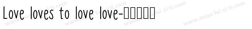 Love loves to love love字体转换